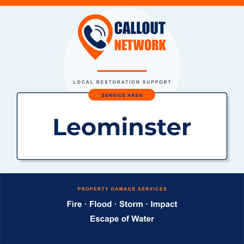 Callout Network Leominster service area graphic for fire, flood, storm, impact and escape of water damage