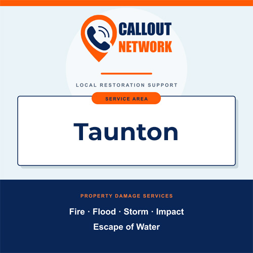 Callout Network Taunton service area graphic for fire, flood, storm, impact and escape of water damage